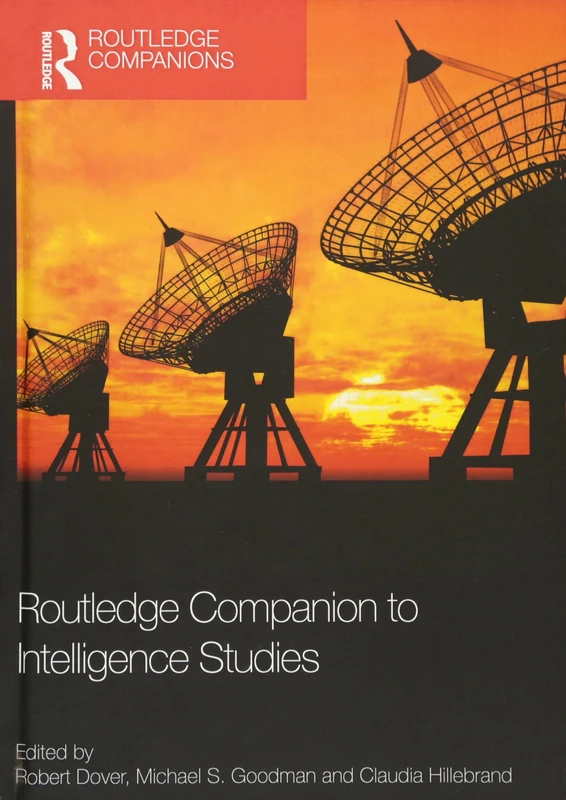 Routledge Companion to Intelligence Studies (Routledge Companions (Hardcover))