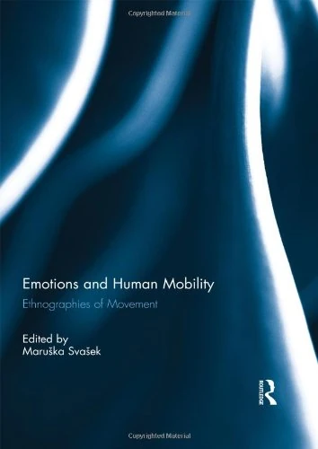 Routledge - Emotions and Human Mobility: Ethnographies of Movement