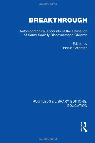 Breakthrough (RLE Edu M): Autobiographical Accounts of the Education of Some Socially Disadvantaged Children (Routledge Library Editions: Education) - Image 1