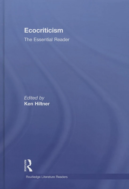 Ecocriticism: The Essential Reader (Routledge Literature Readers)
