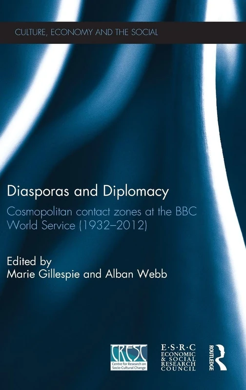 Diasporas and Diplomacy: Cosmopolitan contact zones at the BBC World Service (1932–2012) (CRESC)