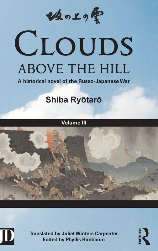 Clouds above the Hill: A Historical Novel of the Russo-Japanese War, Volume 3