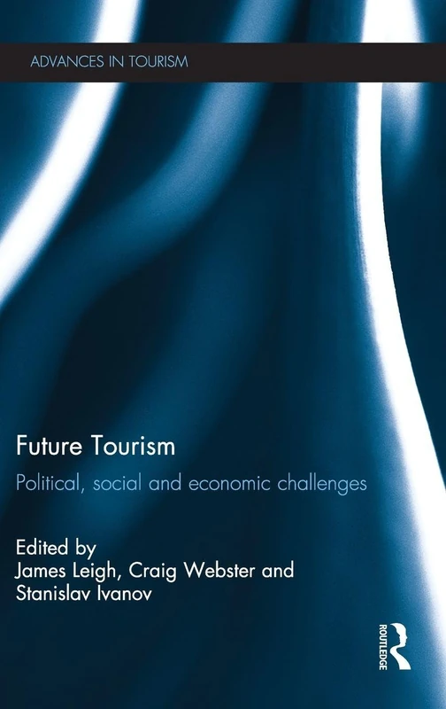 Routledge - Future Tourism: Political, Social and Economic Challenges