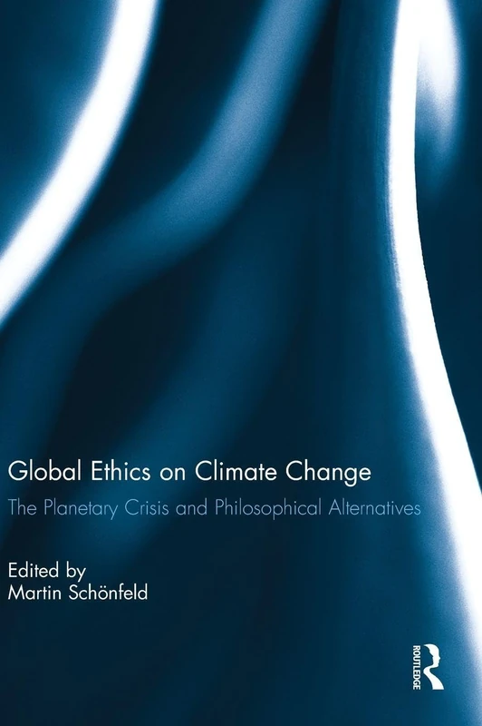 Routledge - Global Ethics on Climate Change Book