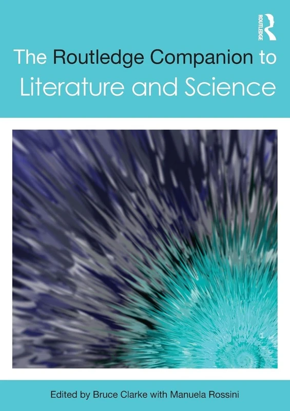 The Routledge Companion to Literature and Science (Routledge Literature Companions)
