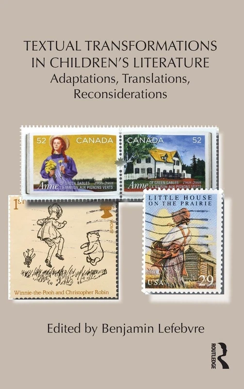 Textual Transformations in Children's Literature: Adaptations, Translations, Reconsiderations (Children's Literature and Culture)