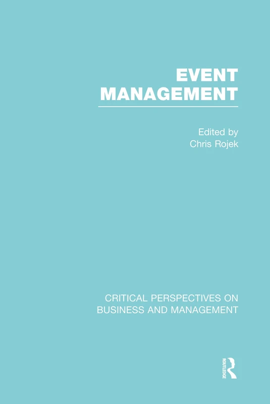 Event Management (Critical Perspectives on Business and Management)