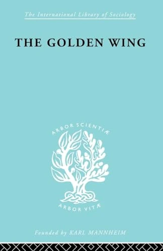 The Golden Wing: A Sociological Study of Chinese Familism (International Library of Sociology) - Image 1