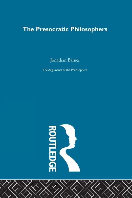 Presocratics-Arg Philosophers: The Arguments of the Philosophers