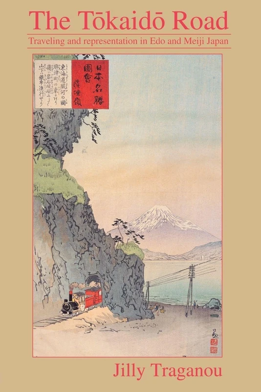 The Tôkaidô Road: Travelling and Representation in Edo and Meiji Japan