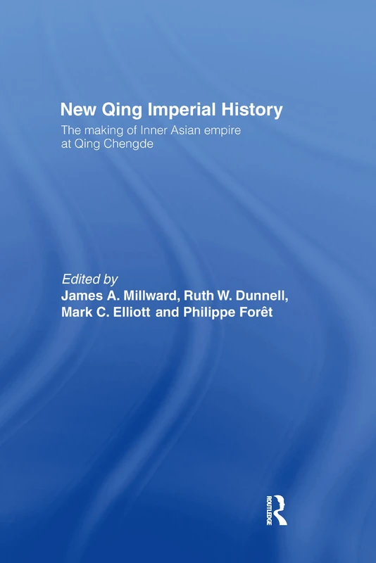 New Qing Imperial History: The Making of Inner Asian Empire at Qing Chengde