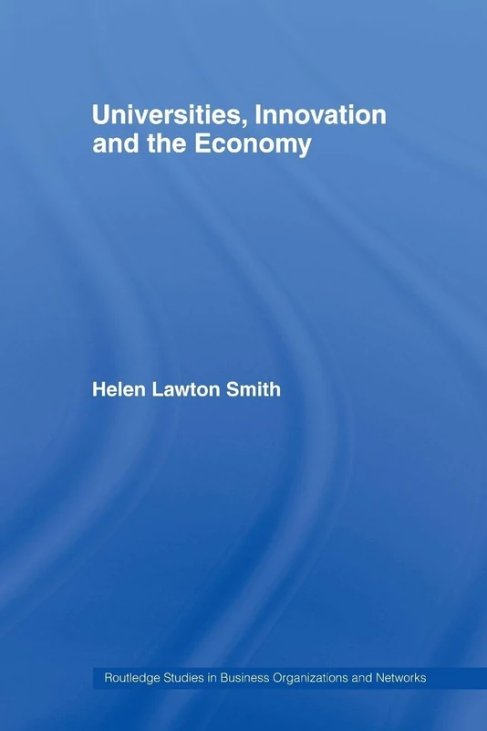 Universities, Innovation and the Economy (Routledge Studies in Business Organizations and Networks)