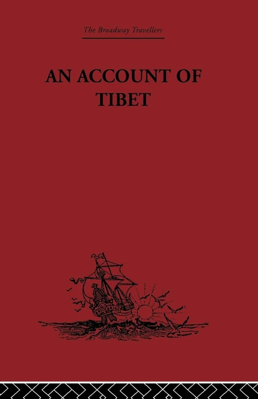 An Account of Tibet: The Travels of Ippolito Desideri of Pistoia, S.J. 1712- 1727
