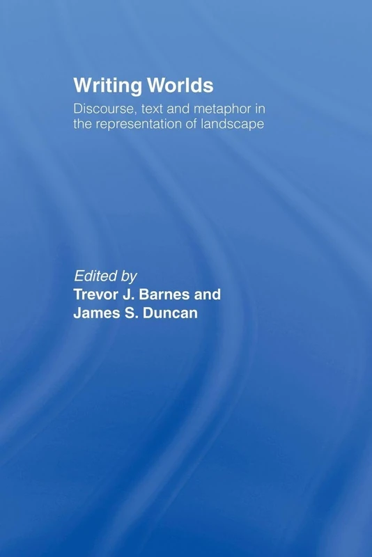 Writing Worlds: Discourse, Text and Metaphor in the Representation of Landscape - Image 1