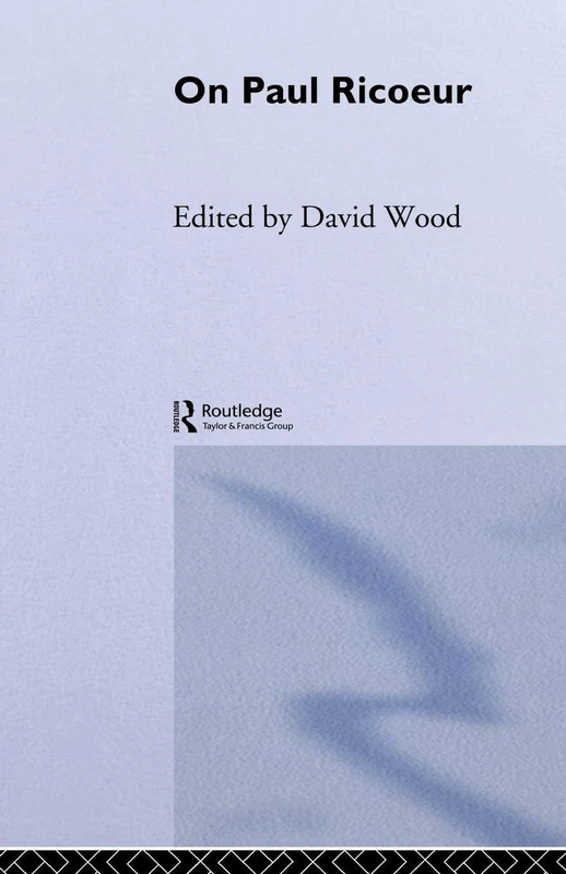 On Paul Ricoeur: Narrative and Interpretation (Warwick Studies in Philosophy and Literature)