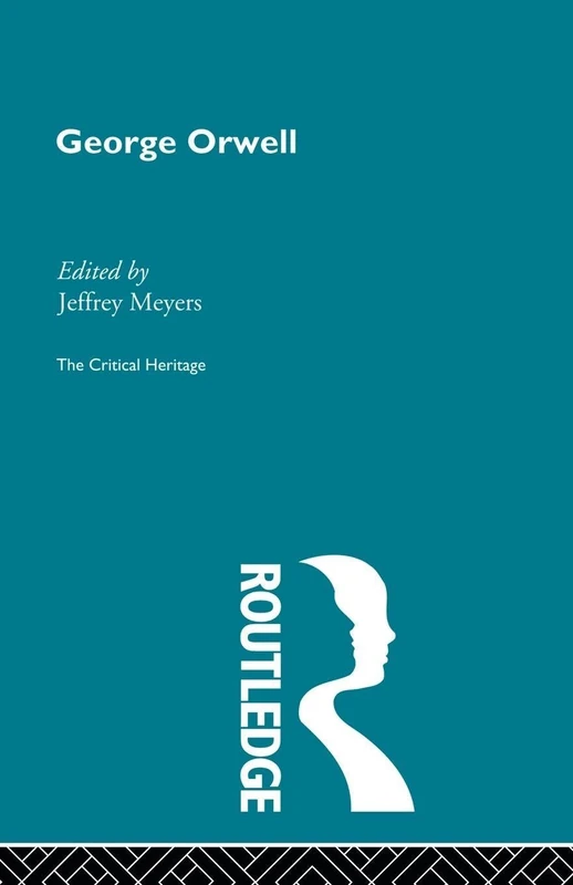 George Orwell: The Critical Heritage