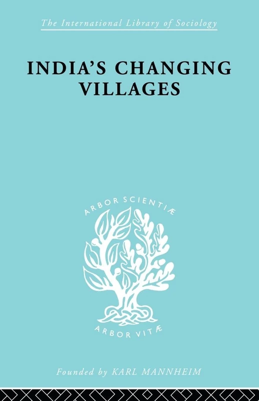 India's Changing Villages: Human Factors in Community Development (International Library of Sociology)
