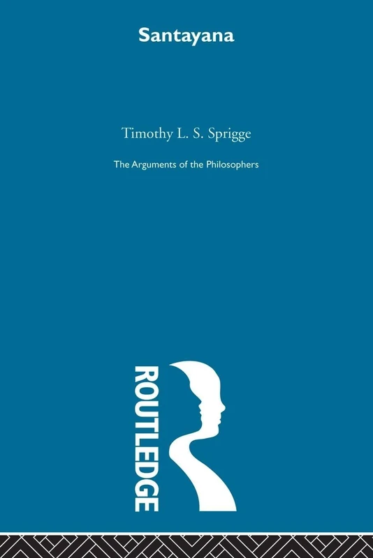 Santayana-Arg Philosophers: The Arguments of the Philosophers