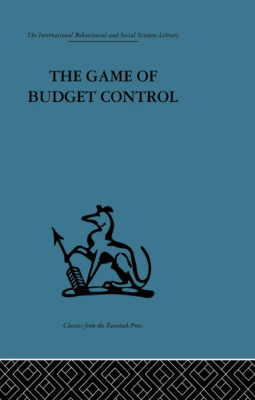 The Game of Budget Control (International Behavioural and Social Sciences Library. Indus)