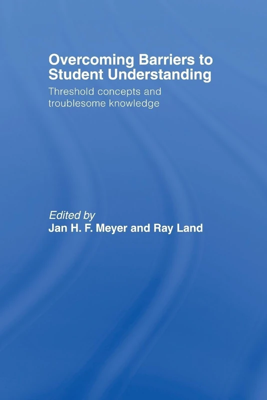 Overcoming Barriers to Student Understanding: Threshold Concepts and Troublesome Knowledge