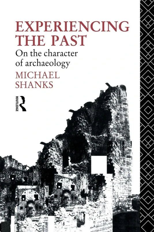 Experiencing the Past: On the Character of Archaeology (Material Cultures)