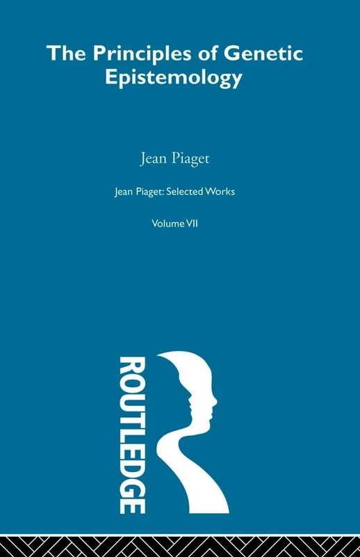 Routledge Principles of Genetic Epistemology - Piaget Vol 7