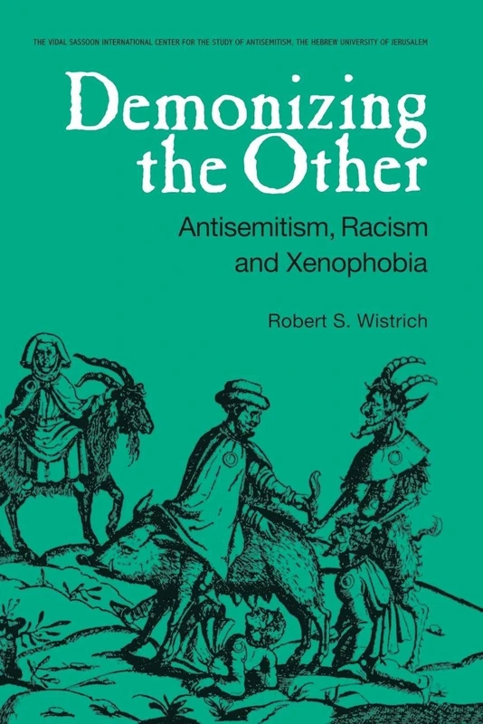 Demonizing the Other: Antisemitism, Racism and Xenophobia (Studies in Antisemitism)
