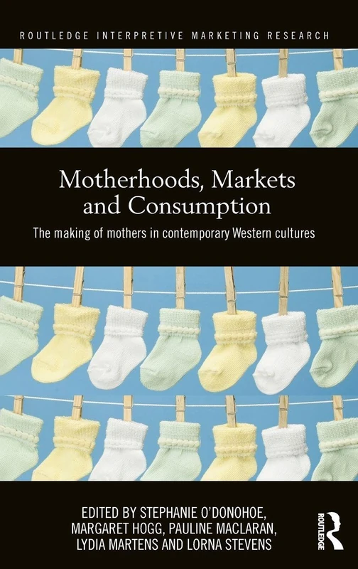 Routledge Motherhoods, Markets and Consumption Book - Image 1