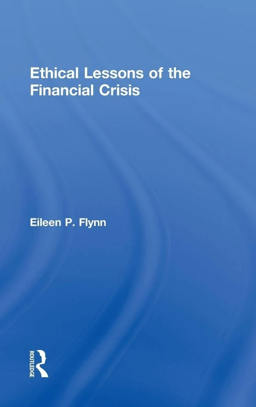 Ethical Lessons of the Financial Crisis