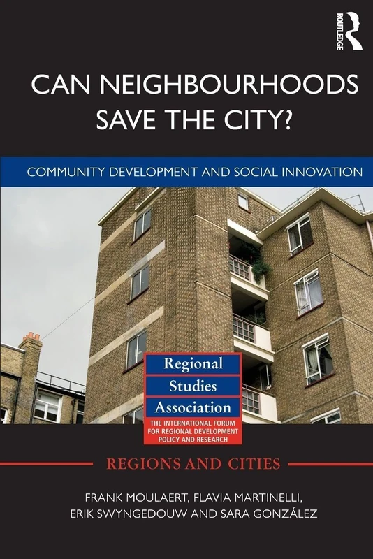 Can Neighbourhoods Save the City?: Community Development and Social Innovation (Regions and Cities)