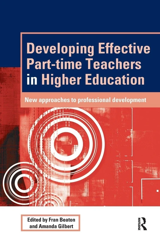 Developing Effective Part-time Teachers in Higher Education: New Approaches to Professional Development (SEDA Series)
