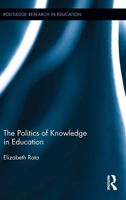 Routledge - The Politics of Knowledge in Education: 76