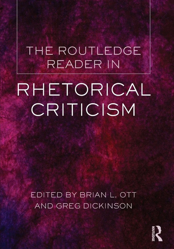 The Routledge Reader in Rhetorical Criticism