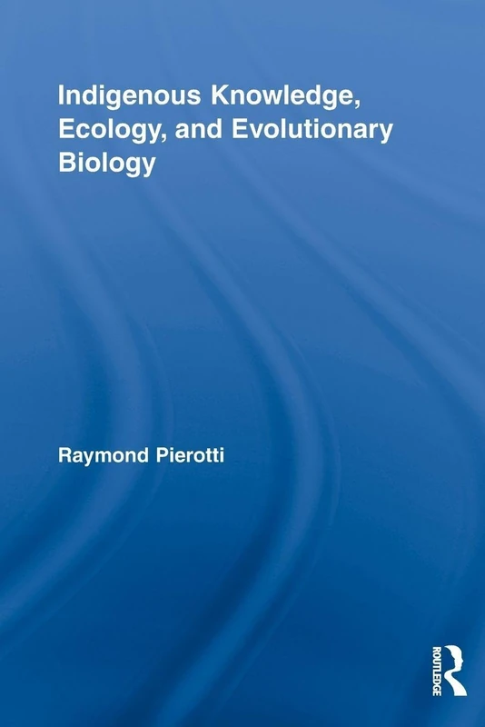 Indigenous Knowledge, Ecology, and Evolutionary Biology (Indigenous Peoples and Politics) - Image 1