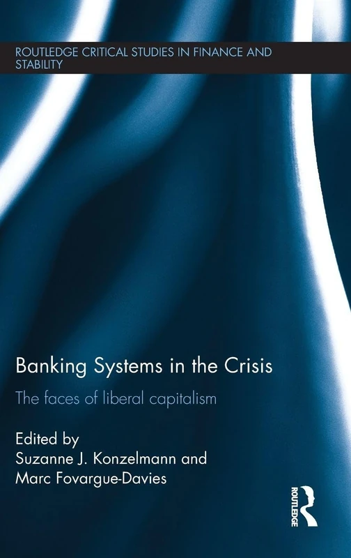 Routledge Banking Systems in the Crisis: Faces of Liberal Capitalism