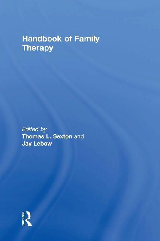 Routledge Handbook of Family Therapy - Science and Practice
