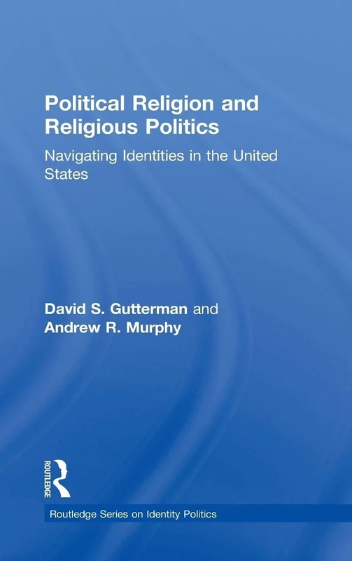 Routledge Political Religion and Religious Politics Book