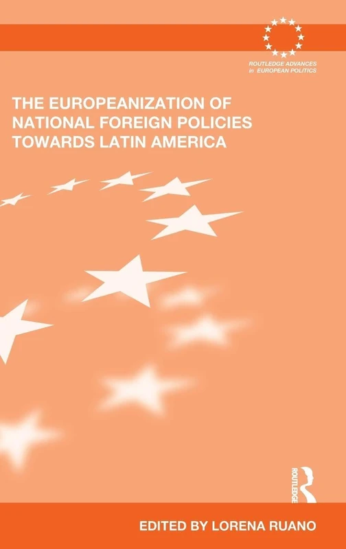 The Europeanization of National Foreign Policies towards Latin America (Routledge Advances in European Politics)