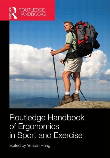 Routledge Handbook of Ergonomics in Sport and Exercise (Routledge International Handbooks)