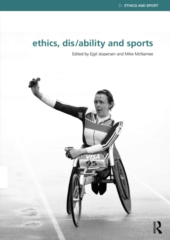 Ethics, Disability and Sports (Ethics and Sport)