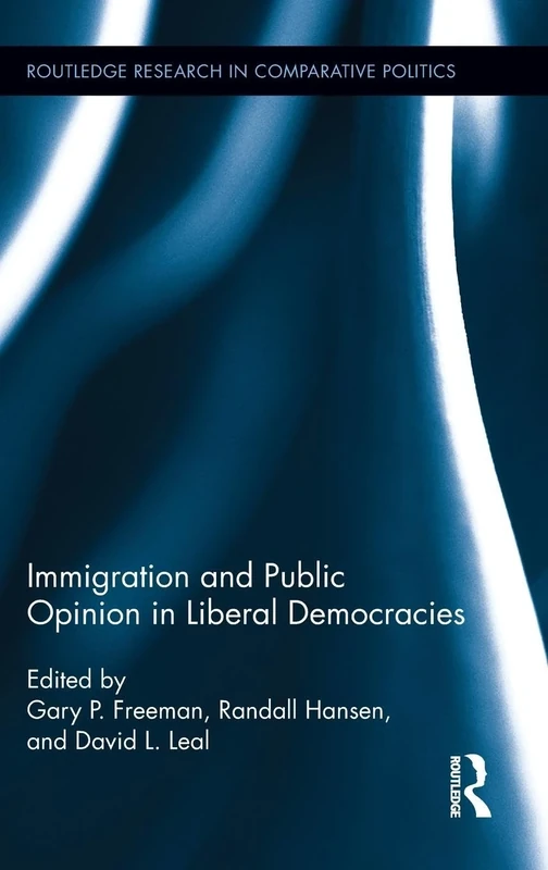 Immigration and Public Opinion in Liberal Democracies (Routledge Research in Comparative Politics)