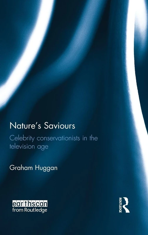 Nature's Saviours: Celebrity Conservationists in the Television Age