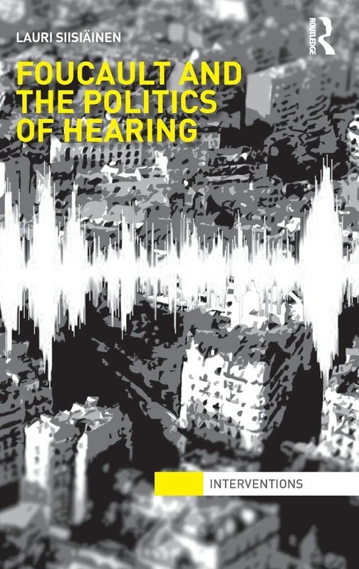 Routledge Foucault & the Politics of Hearing (Interventions) - Image 1