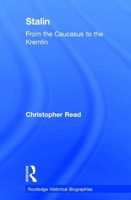 Stalin: From the Caucasus to the Kremlin (Routledge Historical Biographies)