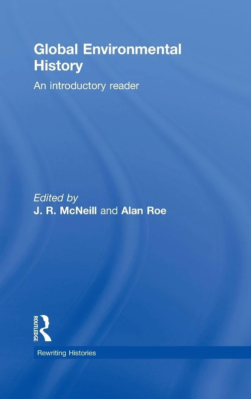 Routledge Global Environmental History: An Introductory Reader