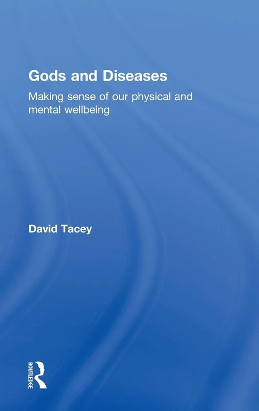 Routledge Gods and Diseases - Mental and Physical Wellbeing