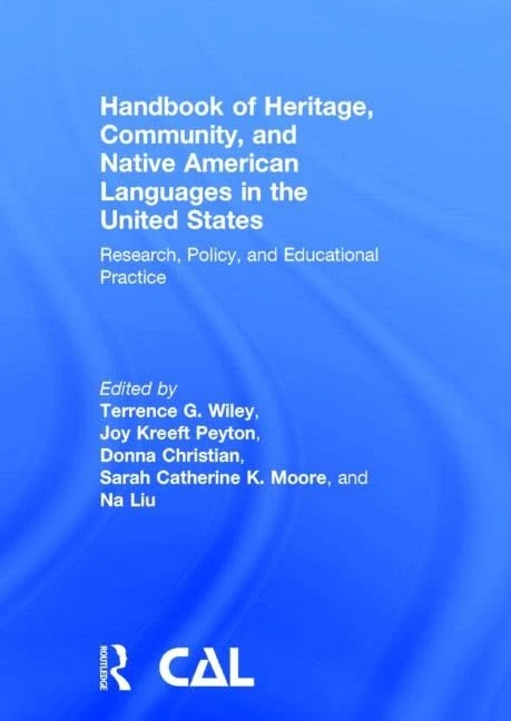 Handbook of Heritage, Community, and Native American Languages in the United States: Research, Policy, and Educational Practice