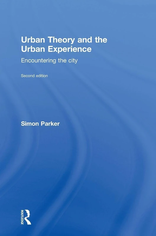 Urban Theory and the Urban Experience: Encountering the City
