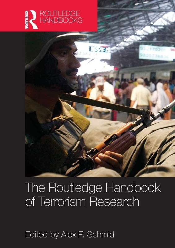 The Routledge Handbook of Terrorism Research (Routledge Handbooks (Paperback))