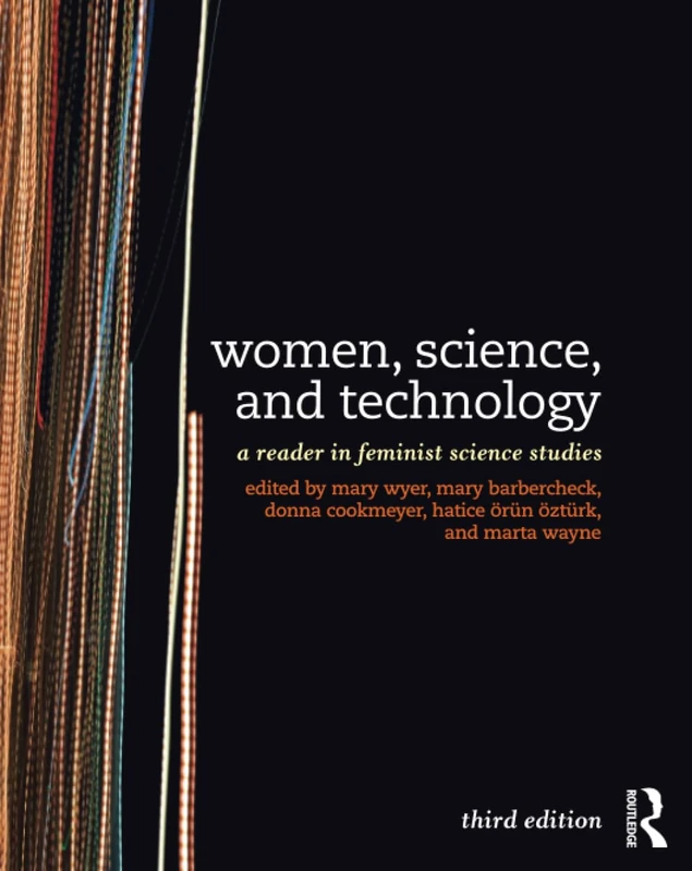 Women, Science, and Technology: A Reader in Feminist Science Studies